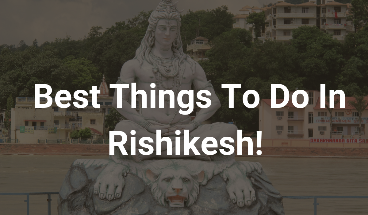 best things to do in Rishikesh
